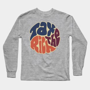 Tax The Rich Groovy Word Art Long Sleeve T-Shirt